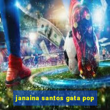 janaina santos gata pop